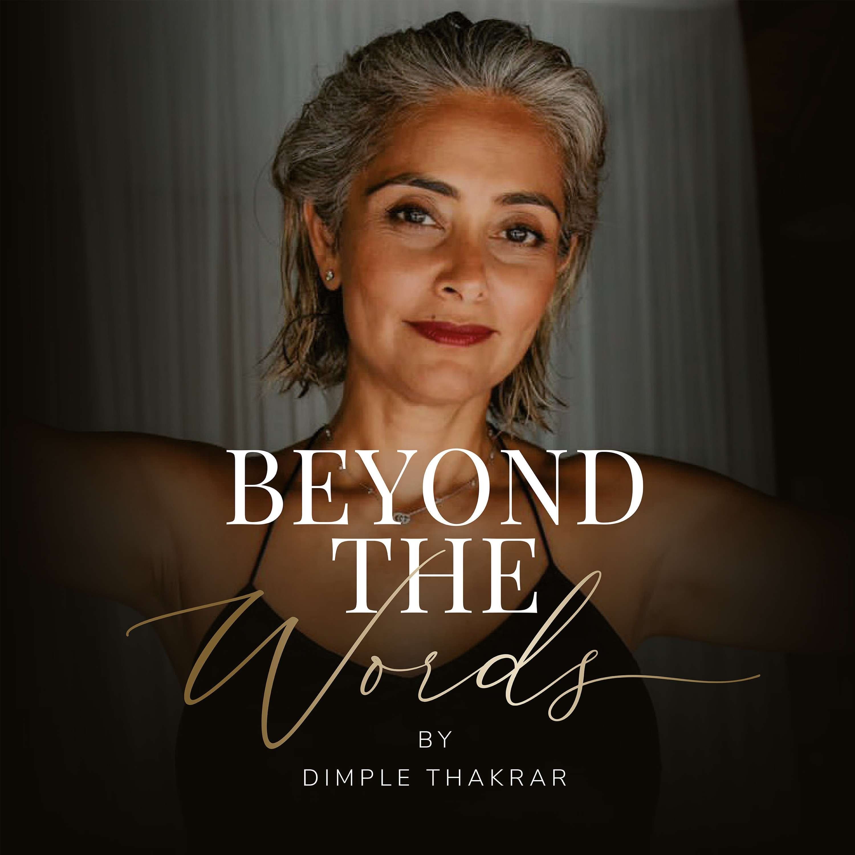Beyond the Words podcast artwork, Terry Fisher episode, what changed working with Dimple Thakrar (Dimple Amore)